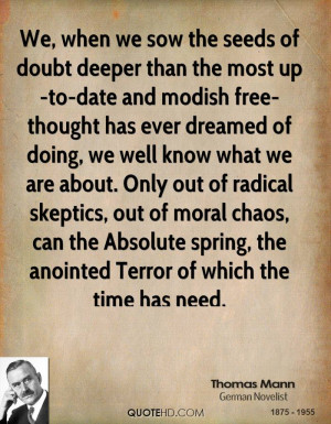 We, when we sow the seeds of doubt deeper than the most up-to-date and ...