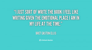 just sort of write the book I feel like writing given the emotional ...