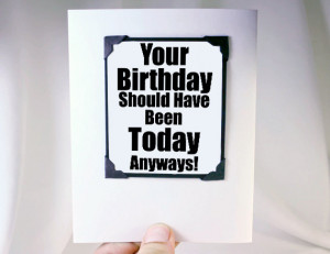 Late Birthday Card. Funny Card for Late Birthday Gift idea. Birthday ...