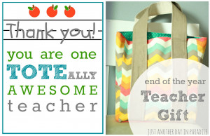 Teacher Gift: A TOTEally Awesome Teacher- FREE Printable
