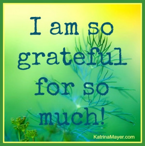 am so grateful for so much.