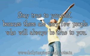 ... very Few People Who Will always be true to You ~ Inspirational Quote