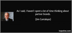 for quotes by Jim Cantalupo You can to use those 8 images of quotes