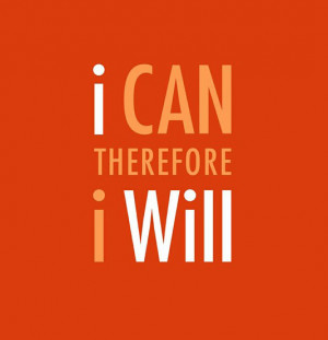 can, therefore, I will