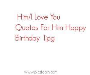 him i love you quotes for him happy birthday 1jpg