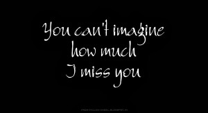 Missing You Comments How much i miss you