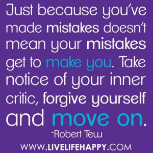 Forgive yourself and move on