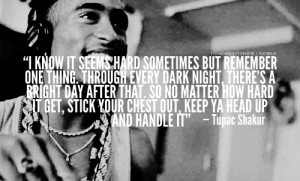 Tupac Shakur #2pac #quote #darkNights #Bright days