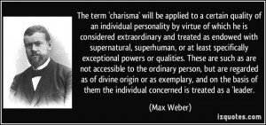 The term 'charisma' will be applied to a certain quality of an ...