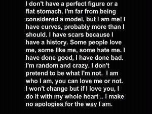 make no apologies for the way I am.