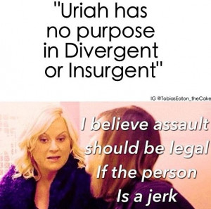 ... Uriah's not important to Divergent or Insurgent. Especially Insurgent