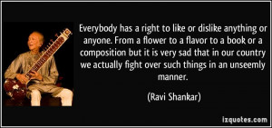 ... actually fight over such things in an unseemly manner. - Ravi Shankar