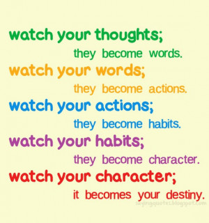 watch your thoughts they become words