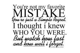 Mistake You’re Just A Simple Regret. I Thought I Knew Who You Were ...