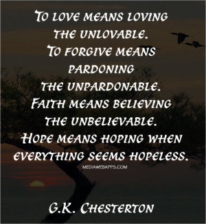 Faith Means Believing The Unbelievable - Faith Quotes