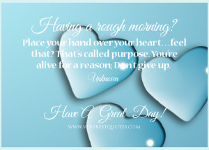 Uplifting Good morning quotes, don't give up, Have a great day