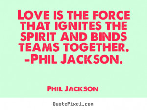 ... phil jackson phil jackson more love quotes inspirational quotes life