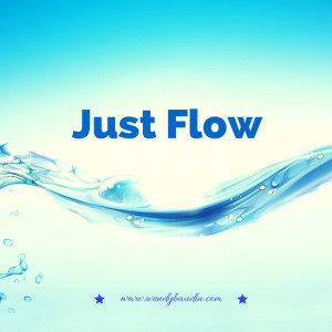 Just Flow….