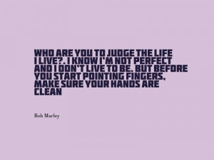 ... pointing fingers, make sure your hands are clean. - Bob Marley quotes