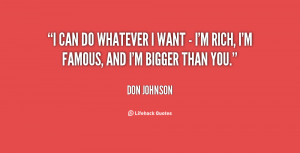 quote-Don-Johnson-i-can-do-whatever-i-want--125461.png