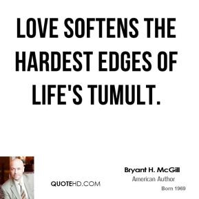 Love softens the hardest edges of life's tumult.