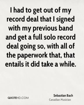 my record deal that I signed with my previous band and get a full solo ...