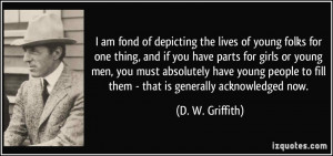 am fond of depicting the lives of young folks for one thing, and if ...