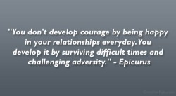 ... It By Surviving Difficult Times And Challenging Adversity - Epicurus