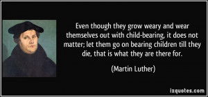 ... let them go on bearing children till they die, that is what they are
