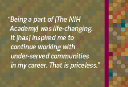 Being a part of the NIH Academy was life changing and inspired me to ...