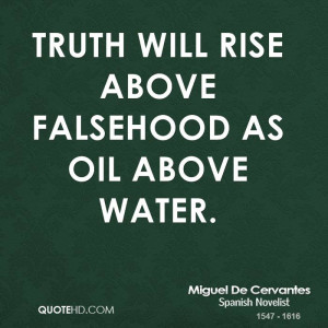 Truth will rise above falsehood as oil above water.