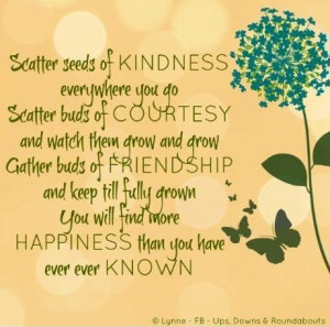 Scatter seeds of kindness...~*~.....Firme Foundation...http://www ...