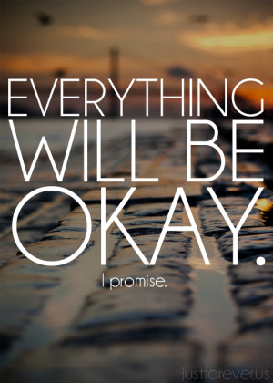 , everything will be ok, it will be ok, love, pretty, promise, quote ...