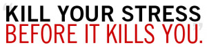 stress kill