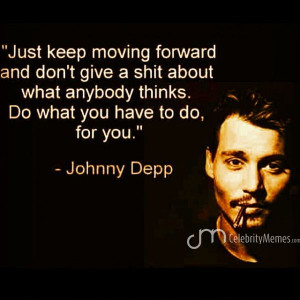 keepmoving #forward #johnnydepp #wisewords #instaquote #igdaily # ...