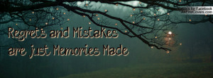 Regrets and Mistakes are just Memories Profile Facebook Covers