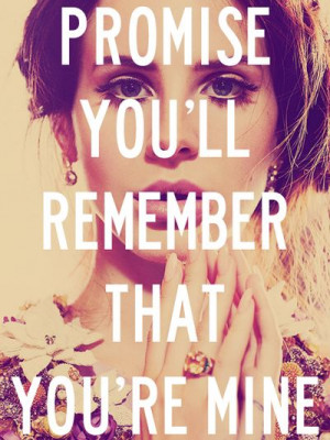 Lana del rey. This is actually everything that I'm thinking right now.