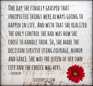 life. And with that she realized the only control she had was how she ...