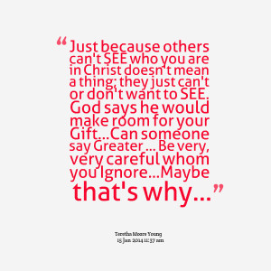 Quotes Picture: just because others can't see who you are in christ ...