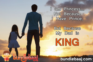 princess, not because I have prince, but because my dad is king...