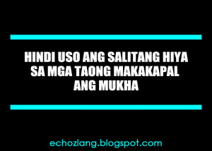 Hindi uso ang salitang hiya sa mga taong makakapal ang mukha.