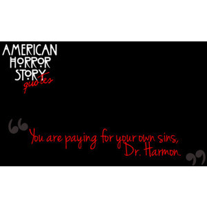 American Horror Story quotes. Submit or ask to have your own favorite ...