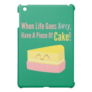 cute_and_funny_cake_life_quote_ipad_mini_cover ...