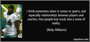 think sometimes when it comes to sports, and especially relationships ...