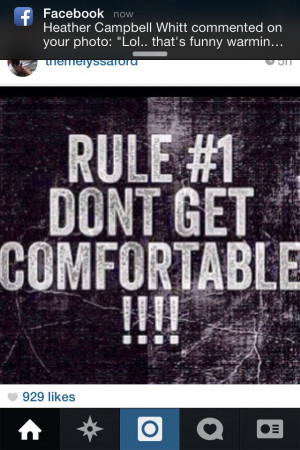 Don't get comfortable