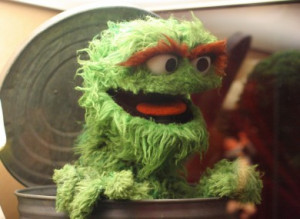 Oscar the Grouch: the original trash talker.