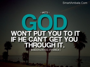 God Won’t Put YOU to It