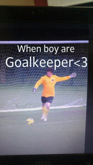 quote_for_girl_whp_love_goalkeeper-428088.jpg?i