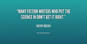 Many fiction writers who put the science in don't get it right.”