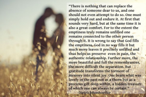 The loss of a loved one. Dietrich Bonhoeffer quote.